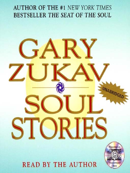 Title details for Soul Stories by Gary Zukav - Available